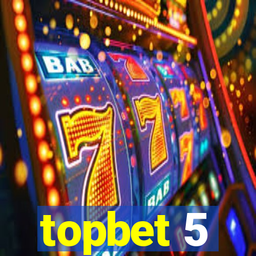 topbet 5